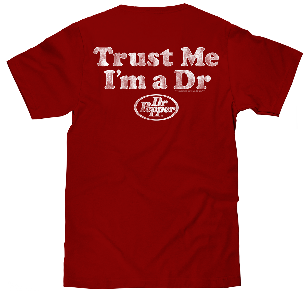 Trust Me I'm A Dr. Pepper T-Shirt Trust Me I'm A Dr. Pepper T-Shirt