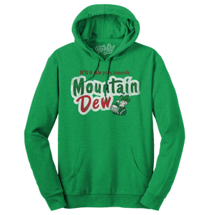 It'll Tickle Your Innards Mt Dew Pullover Hooded Sweatshirt - Green