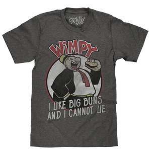 Wimpy I Like Big Buns T-Shirt - Gray