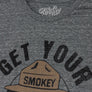 Get Your Smokey On T-Shirt - Gray