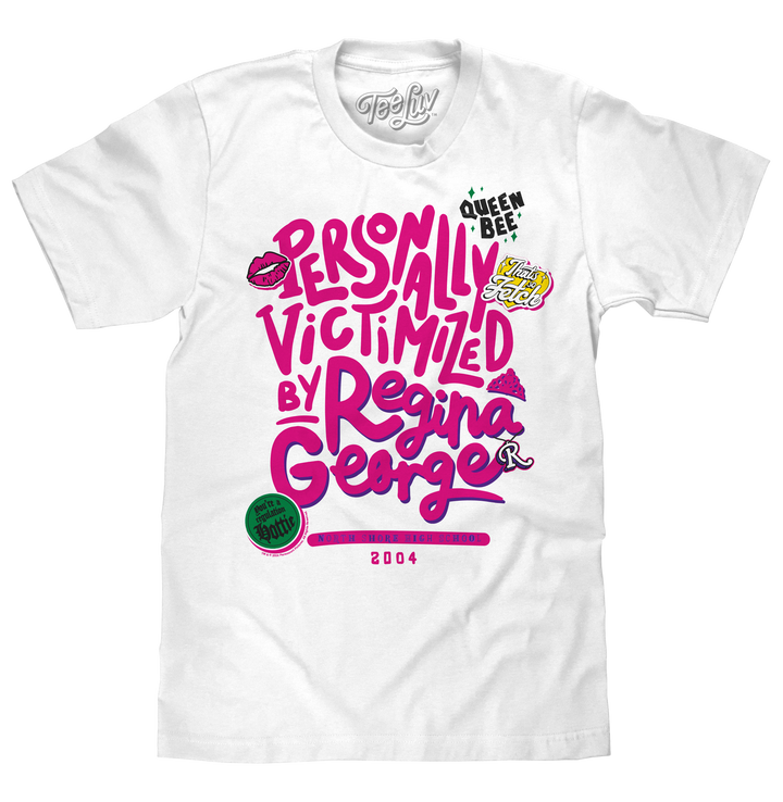 Mean Girls Personally Victimized by Regina George Movie T-Shirt - White