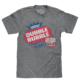 Dubble Bubble Don't Burst My Bubble T-Shirt - Gray