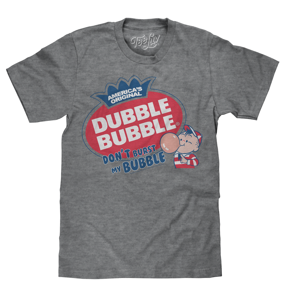 Dubble Bubble Don't Burst My Bubble T-Shirt - Gray