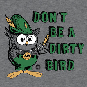 Don't Be a Dirty Bird