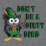 Don't Be a Dirty Bird