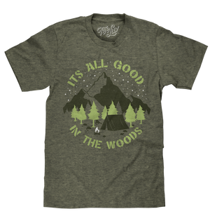 It's All Good in the Woods T-Shirt - Green