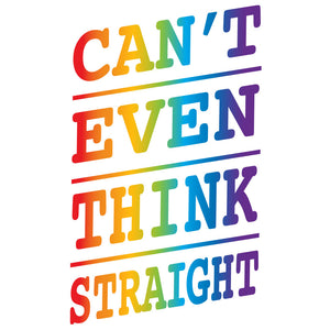 Can't Even Think Straight T-Shirt - White