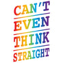 Can't Even Think Straight T-Shirt - White